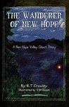 The Wanderer of New Hope by R.T. Crowley