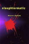 Slaughtermatic Slaughtermatic