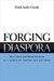 Forging Diaspora by Frank Andre Guridy