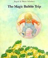 The Magic Bubble Trip The Magic Bubble Trip