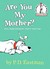 Are You My Mother? (Library Binding)