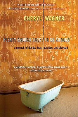 Plenty Enough Suck to Go Around by Cheryl  Wagner