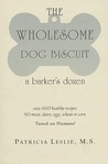 The Wholesome Dog Biscuit: A Barker's Dozen