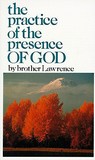 The Practice of the Presence of God by Brother Lawrence