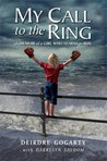 My Call to the Ring by Deirdre Gogarty
