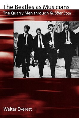 The Beatles as Musicians: The Quarry Men Through Rubber Soul