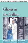Ghosts in the Gallery Ghosts in the Gallery