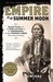 Empire of the Summer Moon by S.C. Gwynne Empire of the Summer Moon by S.C. Gwynne