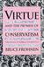 Virtue and the Promise of Conservatism by Bruce Frohnen