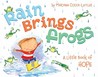 Rain Brings Frogs: A Little Book of Hope Rain Brings Frogs: A Little Book of Hope
