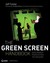 The Green Screen Handbook: Real-World Production Techniques [With DVD]
