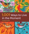 1,001 Ways to Live in the Moment