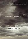 Storming the Gates of Paradise: Landscapes for Politics Storming the Gates of Paradise: Landscapes for Politics