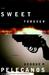 The Sweet Forever: A Novel (Hardcover)