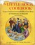 The Little House Cookbook: Frontier Foods from Laura Ingalls Wilder's Classic Stories (Hardcover)