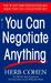 You Can Negotiate Anything by Herb Cohen You Can Negotiate Anything by Herb Cohen