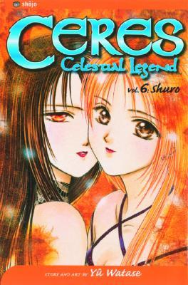 Ceres, Celestial Legend: Shuro, Vol. 6 (Ceres, Celestial Legend, #6)