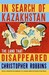 In Search Of Kazakhstan: The Land That Disappeared