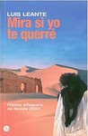 Mira si yo te querré by Luis Leante