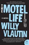 The Motel Life by Willy Vlautin The Motel Life by Willy Vlautin