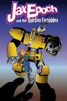Jax Epoch And The Quicken Forbidden Volume 1 by Dave Roman Jax Epoch And The Quicken Forbidden Volume 1 by Dave Roman