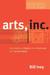 Arts, Inc. by Bill Ivey