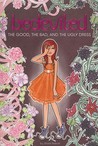 The Good, the Bad, and the Ugly Dress by Shani Petroff The Good, the Bad, and the Ugly Dress by Shani Petroff