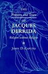 Prayers and Tears of Jacques Derrida: Religion Without Religion