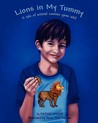 Lions in My Tummy ~ a Tale of Animal Cookies Gone Wild Lions in My Tummy ~ a Tale of Animal Cookies Gone Wild