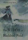 The Witch of Blackbird Pond by Elizabeth George Speare The Witch of Blackbird Pond by Elizabeth George Speare