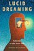 Lucid Dreaming: Gateway to ...