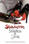 Strawberries Stilettos and Steam