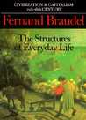 The Structures of Everyday Life by Fernand Braudel The Structures of Everyday Life by Fernand Braudel