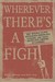 Wherever There's a Fight: How Runaway Slaves, Suffragists, Immigrants, Strikers, and Poets Shaped Civil Liberties in California