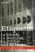 Etiquette: In Society, in Business, in Politics and at Home (Paperback)