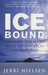 Ice Bound: One Woman's Incredible Battle for Survival at the South Pole (Paperback)