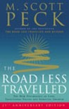 The Road Less Travelled: A New Psychology of Love, Traditional Values and Spiritual Growth by M. Scott Peck