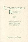 Compassionate Respect: A Feminist Approach to Medical Ethics