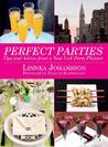 Perfect Parties: Tips and Advice from a New York Party Planner Perfect Parties: Tips and Advice from a New York Party Planner