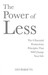 The Power of Less: The 6 Essential Productivity Principles That Will Change Your Life. Leo Babauta (Paperback)
