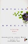 Nothing Special by Charlotte Joko Beck Nothing Special by Charlotte Joko Beck