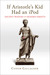If Aristotle's Kid Had an iPod: Ancient Wisdom for Modern Parents