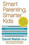 Smart Parenting, Smarter Kids: The One Brian Book You Need to Help Kids Grow Smarter, Healthier, and Happier