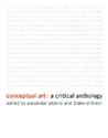Conceptual Art: A Critical Anthology Conceptual Art: A Critical Anthology