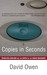 Copies in Seconds: How a Lone Inventor and an Unknown Company Created the Biggest Communication Breakthrough Since Gutenberg--Chester Carlson and the Birth of Xerox (Paperback)