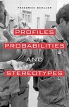 Profiles, Probabilities, and Stereotypes Profiles, Probabilities, and Stereotypes