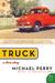 Truck by Michael Perry Truck by Michael Perry
