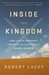 Inside the Kingdom: Kings, Clerics, Modernists, Terrorists, and the Struggle for Saudi Arabia