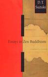 Essays in Zen Buddhism, First Series Essays in Zen Buddhism, First Series