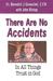 There Are No Accidents: In All Things Trust in God